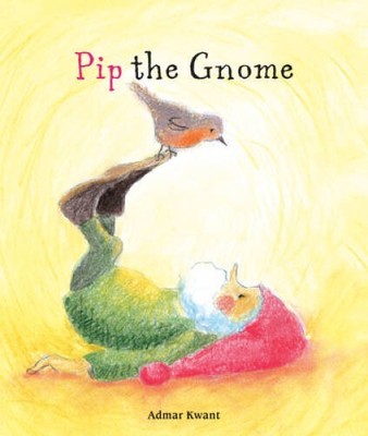 Pip the Gnome - Hardcover By Kwant, Admar - GOOD