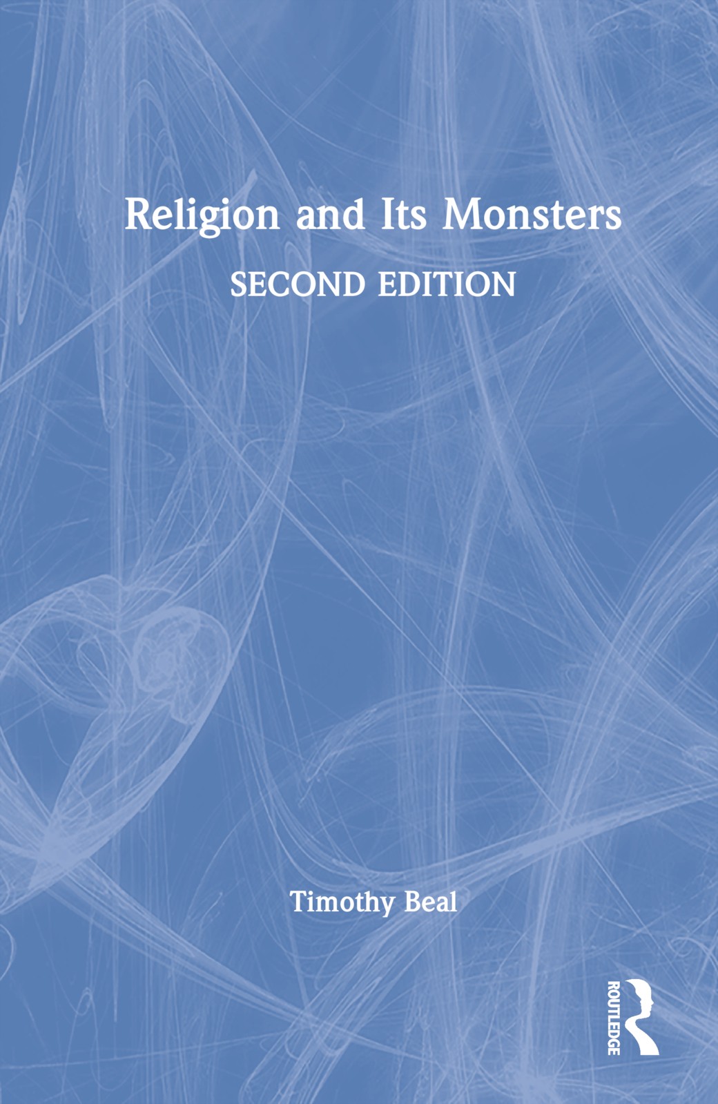 Religion and Its Monsters - 2nd Edition