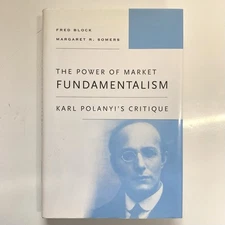 Power of Market Fundamentalism : Karl Polanyi's Critique - (2014) Block / Somers