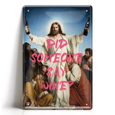 Blechschild 20x30cm Did Someone Say Wine Wein Lustig Humor Party Bar Deko Schild