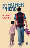 Nishant Kaushik | My Father Is A Hero | Taschenbuch | Englisch (2016)
