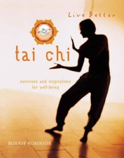 Tai Chi: Exercises and Inspirations for Well-being (Live Better) By Ronnie Robi