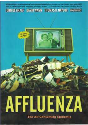 AFFLUENZA The All-Consuming Epidemic