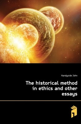 Handyside - historical method in ethics and other essays - paperback o - X555z