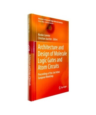 Architecture and Design of Molecule Logic Gates and Atom Circuits: Proceedings o
