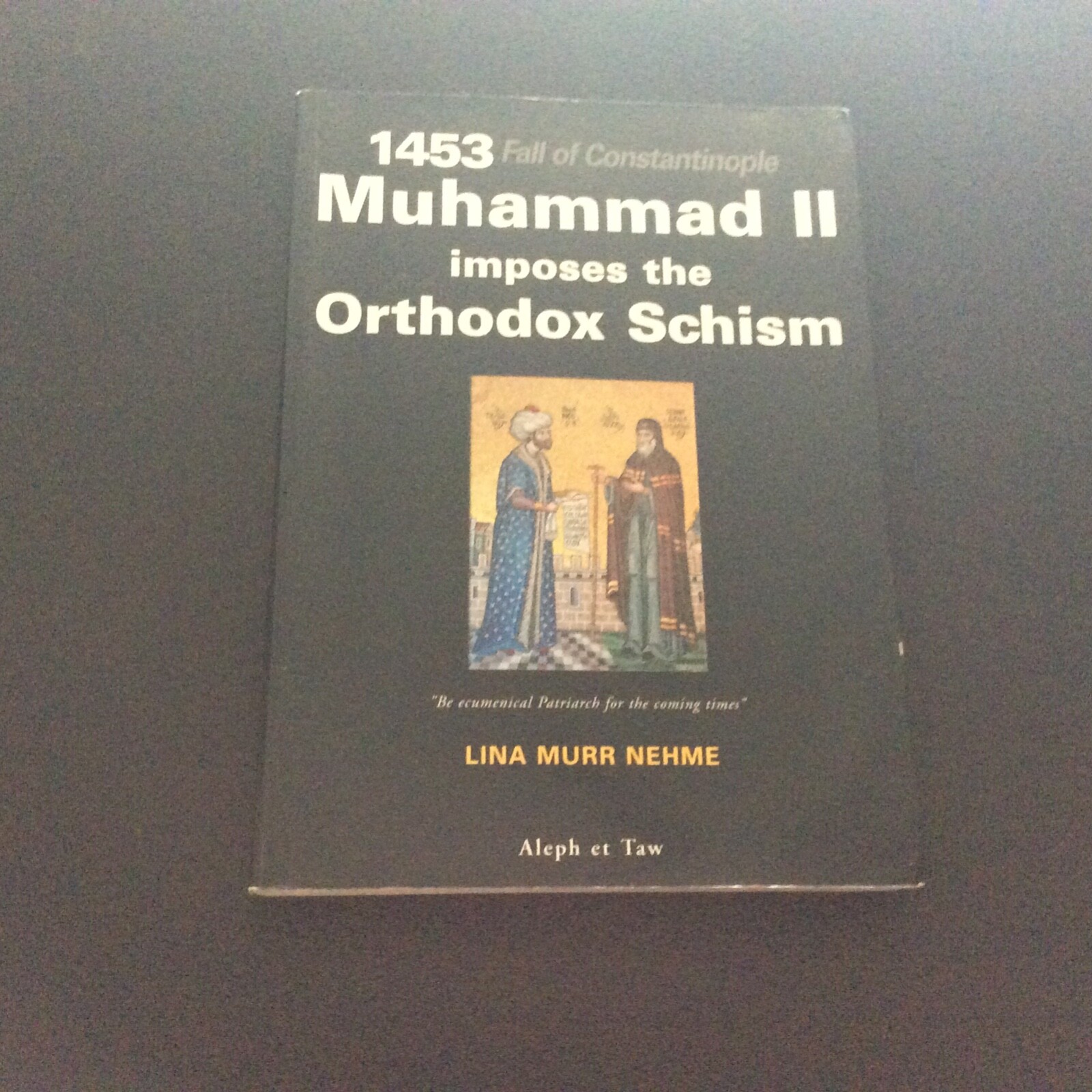 G Muhammad 2 _1453 Fall of Constantinople: Muhammad II imposes the Orthodox Schism ...