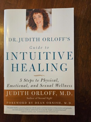 Dr. Judith Orloff's Guide to Intuitive Healing: 5 Steps to Physical, Emotional,