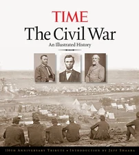 The Civil War: An Illustrated History, 150th Anniversary Edition