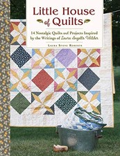LITTLE HOUSE OF QUILTS: 14 NOSTALGIC QUILTS AND PROJECTS By Laura Stone Roberts