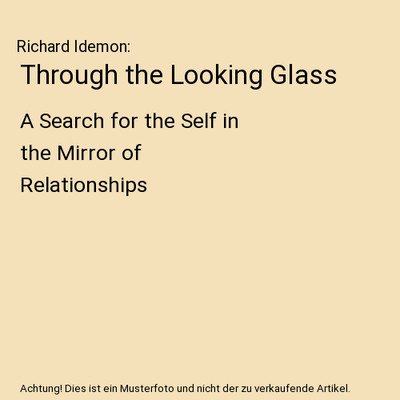 Through the Looking Glass: A Search for the Self in the Mirror of Relationships,