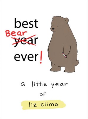 Best Bear Ever!: A Year With the Little World of Liz by Liz Climo (English) Hard