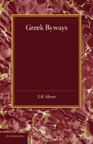 Greek Byways Glover Paperback Cambridge University Press 9781107438491