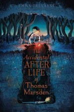 The Accidental Afterlife of Thomas Marsden 9781442498822 by Trevayne, Emma