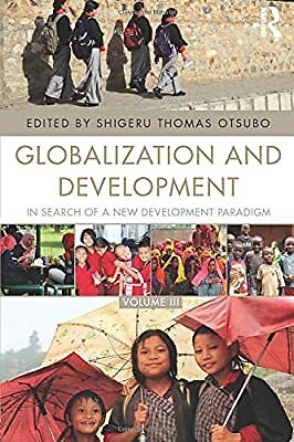 Globalization and Development Volume III: In search of a new development paradig