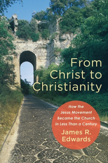From Christ to Christianity – How the Jesus Movement Became the Church in Less