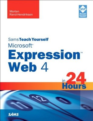 Sams Teach Yourself Microsoft Expression Web 4 in 24 Hours Paperb