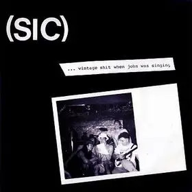 Sic ...Vintage Shit When John Was Singing Vinyl Single 7inch Ecocentric Recor