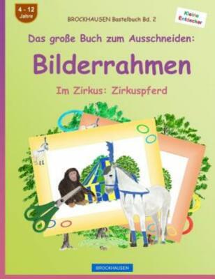 Brockhausen Bastelbuch Bd  2 - Das Gro?E Buch Zum Ausschneiden: Bilderrahme...