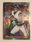 2025 Topps Chrome Bo Nix Refractor (RAW)