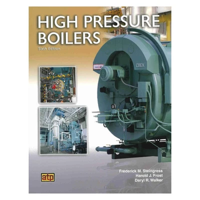High Pressure Boilers Sixth Edition by Frederick M. Steingress,-9780826943316 - Image 1 of 4