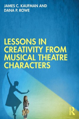Lektionen in Kreativität von Musiktheaterfiguren von Kaufman, James C.