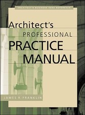 Architect's Professional Practice Manual - hardcover Franklin, James R.