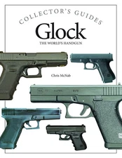 Glock: The World's Handgun (Collector's Guides)
