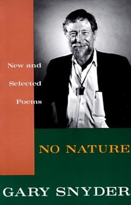 No Nature: New and Selected Poems, Snyder, Gary