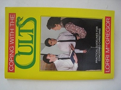 Coping with the Cults: Practical Guidelines for Conc...