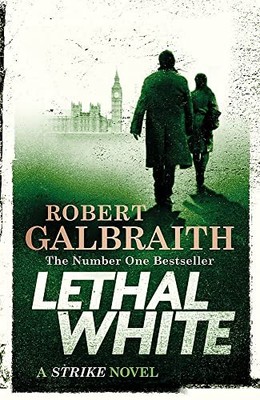 Lethal White: Cormoran Strike Book 4 (Cormoran Strike 4),Robert 