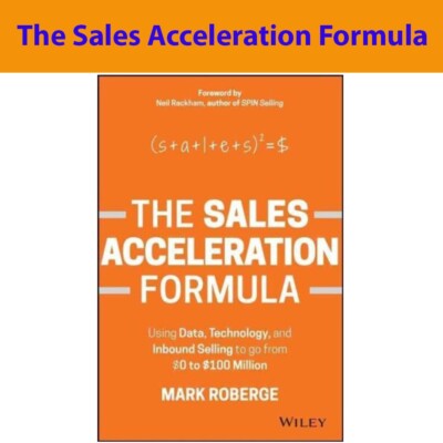 The Sales Acceleration Formula: Using Data, Technology (Hardback)