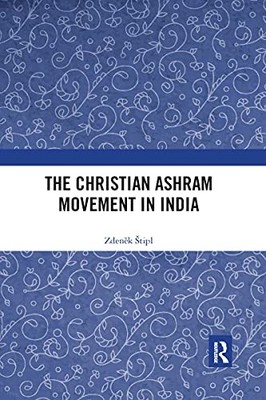 The Christian Ashram Movement in India by Zdeněk Štipl 9781032172866 NEW