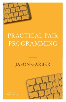 Jason Garber | Practical Pair Programming | Taschenbuch | Englisch (2020)
