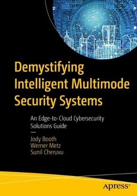 Demystifying Intelligent Multimode Security Systems: An Edge-to-Cloud Cybersecur