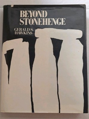 Beyond Stonehenge by Gerald S. Hawkins 1973 Book Club edition HC DJ GD/VG