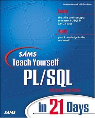 Sams Teach Yourself PL/SQL in 21 Days (2nd Edition) By Jonathan 