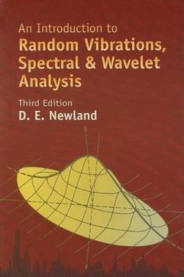 An Introduction to Random Vibrations, Spectral & Wavelet Analysis: Third Edition