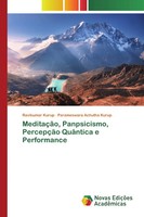 MeditaçãO, Panpsicismo, PercepçãO QuâNtica E Performance Ravikumar Kurup (U. A.)
