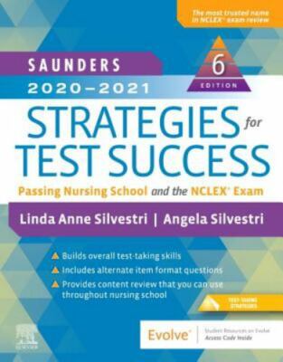 Saunders 2020-2021 Strategies for Test Success: Passing Nursing School and...