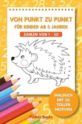 Von Punkt Zu Punkt F?R Kinder Ab 5 Jahren - Zahlen Von 1 - 50: Malbuch Mit ...