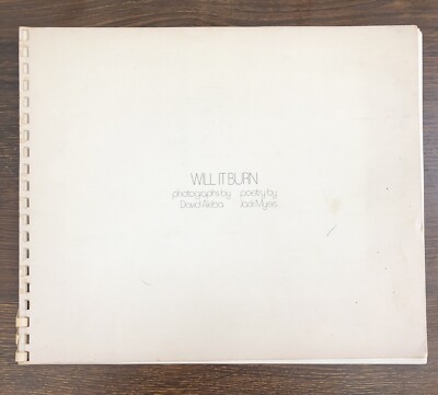 Will It Burn (1974) Jack Myers / Photos David Akiba SMU Iowa Writers' Workshop