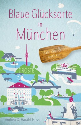 Blaue Glücksorte in München | Andrea Hesse (u. a.) | Fahr raus & tauch ein