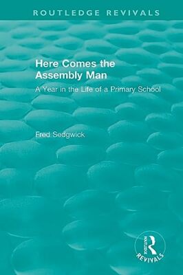 Sedgwick - Here Comes the Assembly Man  A Year in the Life of a Primar - X555z