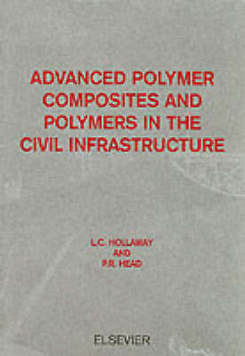 High-Performance Polymer Composites for Civil Infrastructure by Hollaway  
