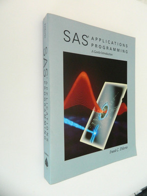 SAS Applications Programming A Gentle Introduction by Frank C. DiIorio Textbook