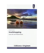 Inselshopping: Luxus der von Inseln kommt: Luxus der von Inseln kommt, Renate Sc
