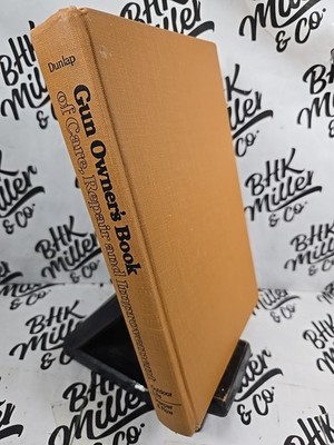 Gun Owner's Book of Care Repair and Improvement Roy Dunlap 1974