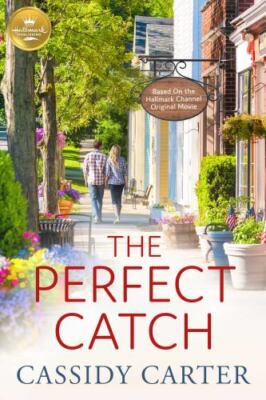 The Perfect Catch: Based on the Hallmark - 1947892142, paperback, Cassidy Carter