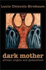 Dark Mother: African Origins and Godmothers (Paperback or Softback)