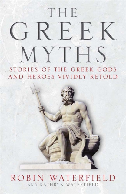 The Greek Myths by Kathryn Waterfield (Paperback Book)
